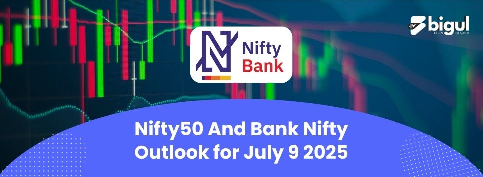 Nifty50 And Bank Nifty Outlook for July 9 2025